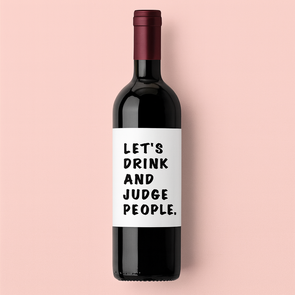 Grappige wijnfles – Let's drink and judges people (750 ml)